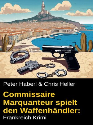 Commissaire Marquanteur spielt den Waffenhändler - ebook
